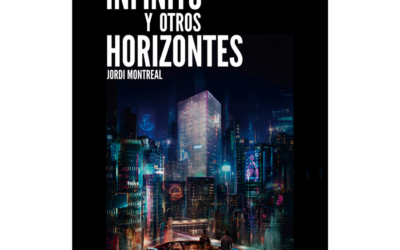 Jordi Montreal – El infinito y otros horizontes