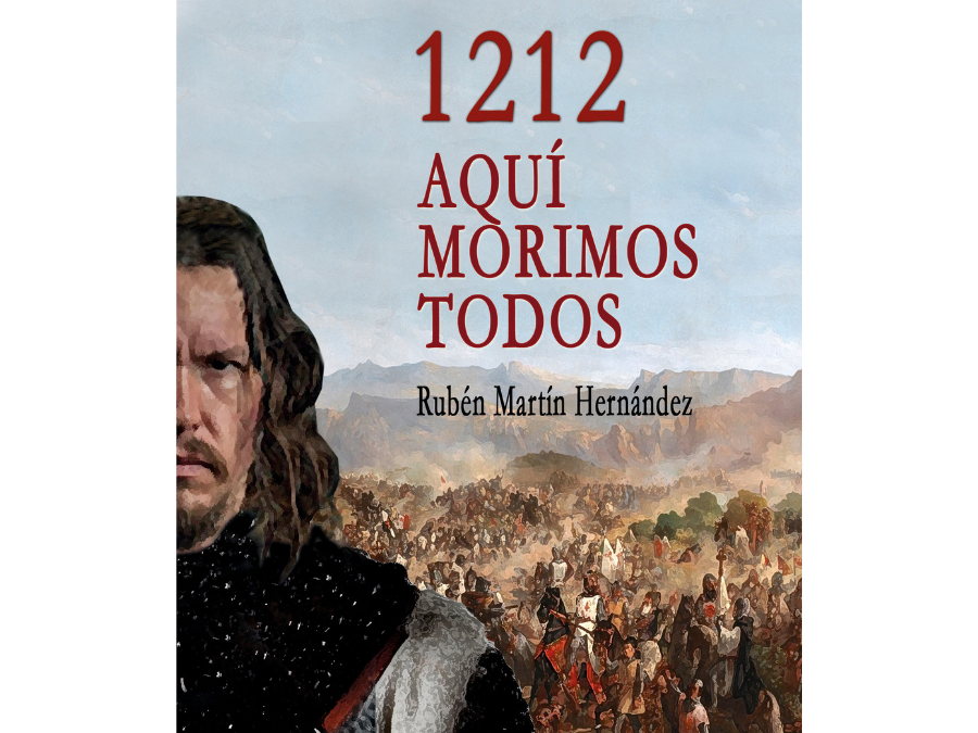Rubén Martín Hernández – 1212. Aquí morimos todos