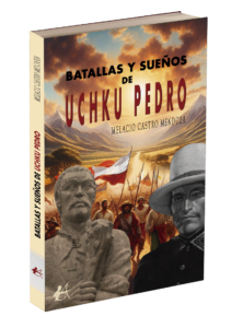 Portada del libro Batallas y sueños de Uchku Pedro. Editorial Adarve, publicar un libro