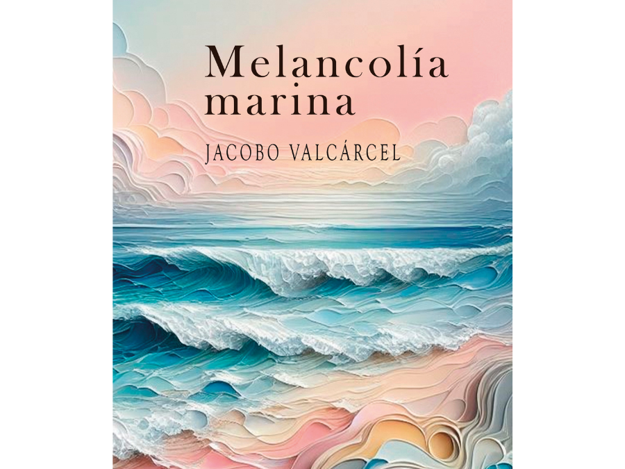 Jacobo Valcárcel – Melancolía marina