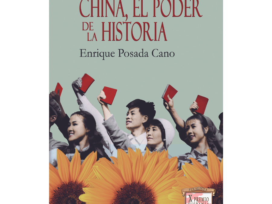 Enrique Posada Cano – China, el poder de la historia
