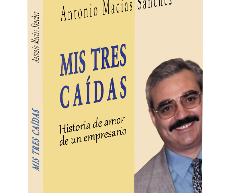 Antonio Macías Sánchez – Mis tres caídas