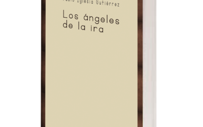 Los ángeles de la ira – Pablo Iglesia Gutiérrez