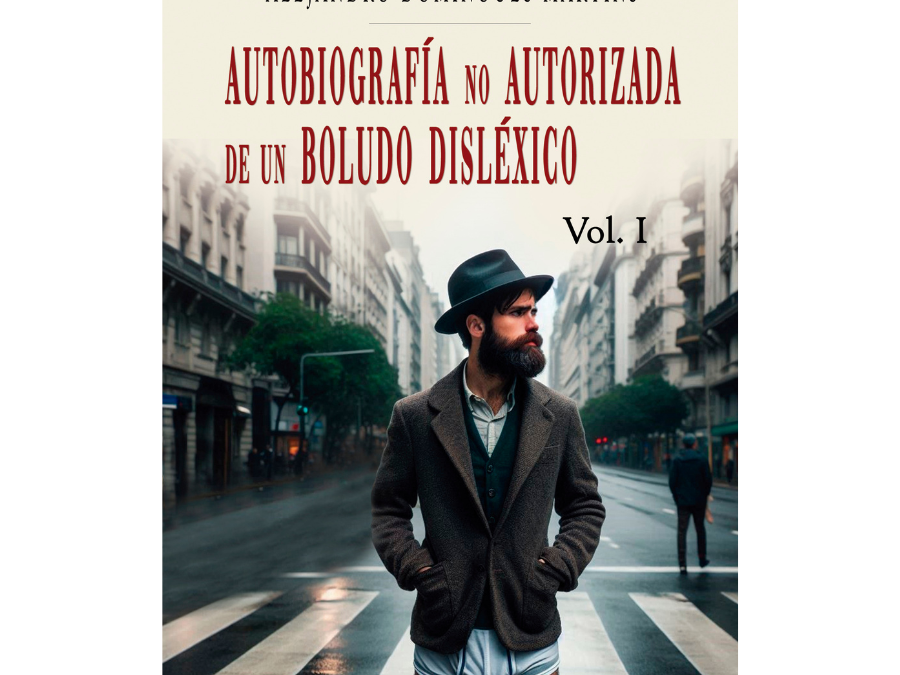 Autobiografía no autorizada  de un boludo disléxico Vol.I