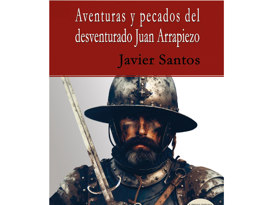 Aventuras y pecados del desventurado Juan Arrapiezo – Javier Santos