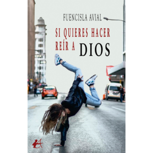 Si quieres hacer reír a Dios