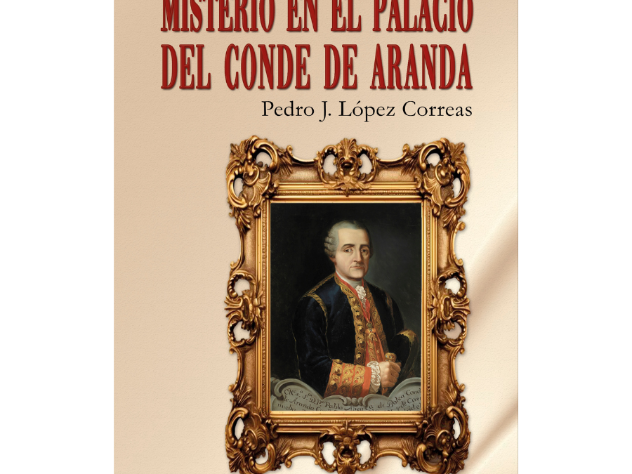 Misterio en el palacio del conde de Aranda – Pedro J. López Correas