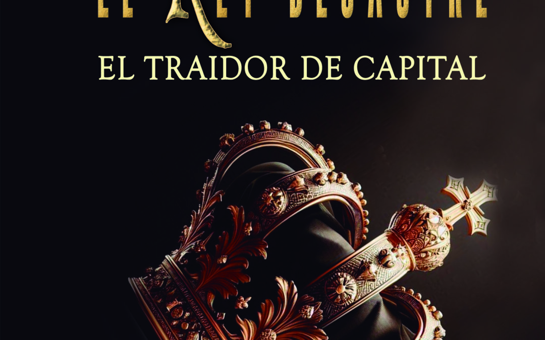 El rey desastre. El traidor de Capital – Dorian Blue