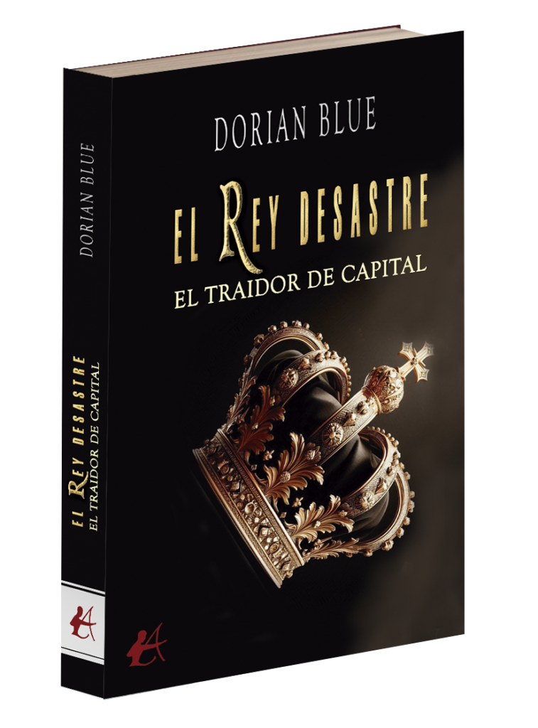 el rey desastre el traidor de capital