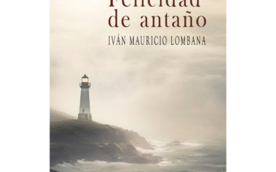 Felicidad de antaño – Iván Mauricio Lombana