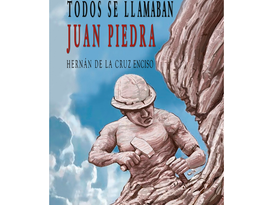 Todos se llamaban Juan Piedra – Hernán de la Cruz Enciso