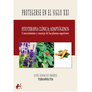 Protegerse en el siglo XXI FITOTERAPIA CLÍNICA: ADAPTÓGENOS