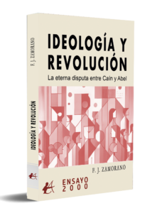 Ideología y revolución. La eterna disputa entre Caín y Abel