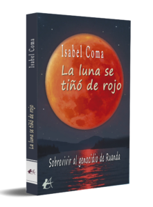 isabel coma la luna se tiñó de rojo sobrevivir ruanda