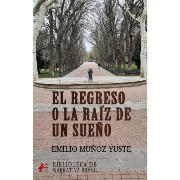 EL REGRESO O LA RAÍZ DE UN SUEÑO