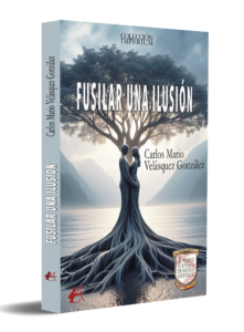 portada fusilar una ilusión Carlos Mario Velásques González