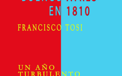 Un español en Buenos Ayres en 1810 – Francisco Tosi