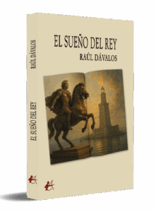 portada El sueño del rey - Raúl Dávalos