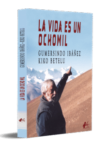 portada La vida es un ochomil - Gumersindo Ibáñez y Kiko Betelu