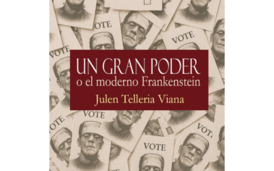 Un gran poder o el moderno Frankenstein – Julen Telleria Viana