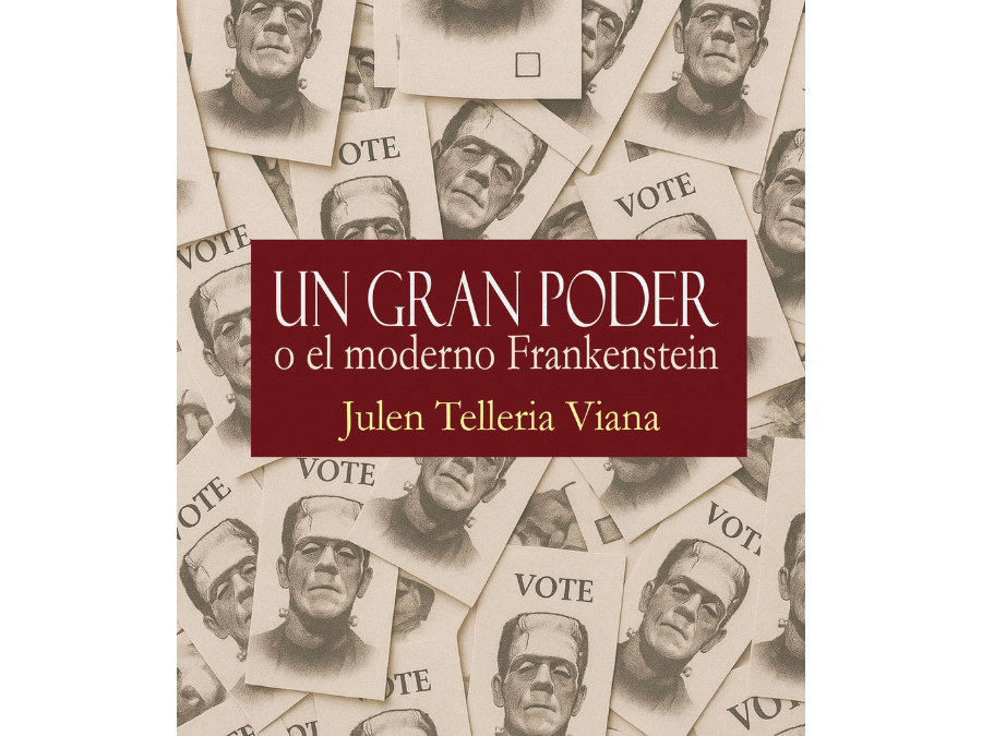 Un gran poder o el moderno Frankenstein – Julen Telleria Viana