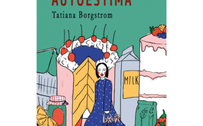 Endulza tu autoestima – Tatiana Borgstrom