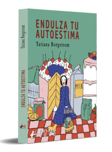 portada Endulza tu autoestima - Tatiana Borgstrom