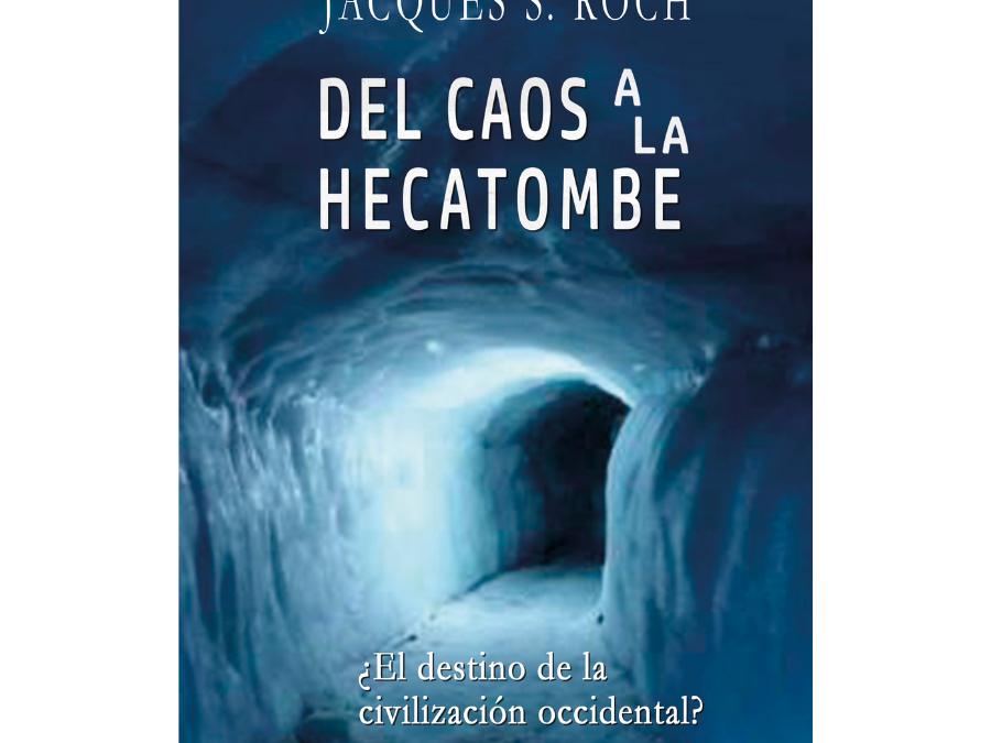 Del caos a la hecatombe – Jacques S. Roch