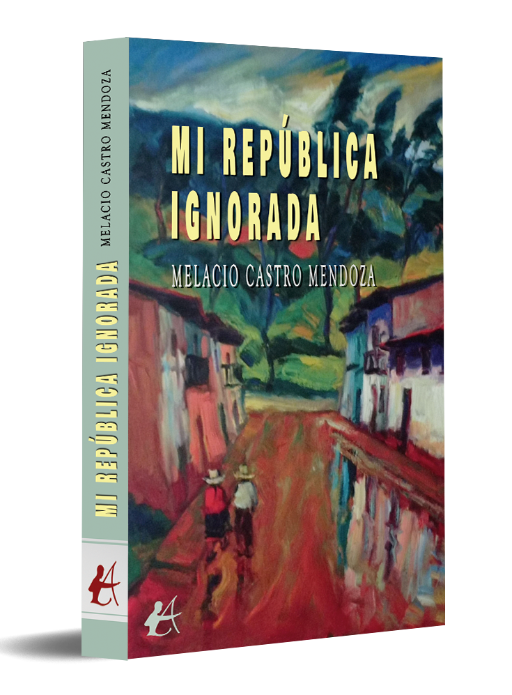 portada Mi república ignorada - Melacio Castro Mendoza