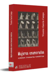 portada MUJERES ENAMORADAS COMETEN TRAVESURAS ROMÁNTICAS - Vicente García Campo