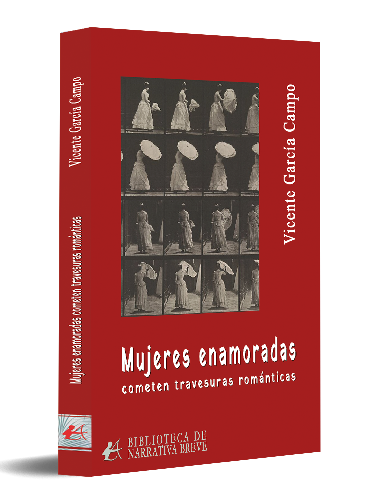 portada MUJERES ENAMORADAS COMETEN TRAVESURAS ROMÁNTICAS - Vicente García Campo