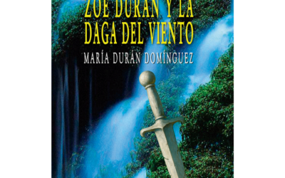 Zoe Durán y la daga del viento – María Durán Domínguez