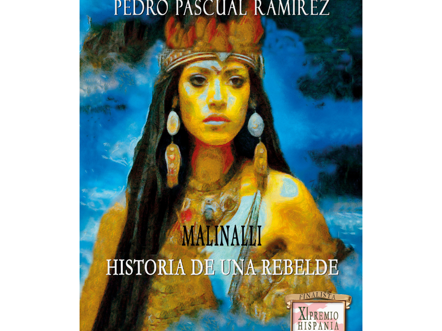 Malinalli. Historia de una rebelde – Pedro Pascual Ramírez