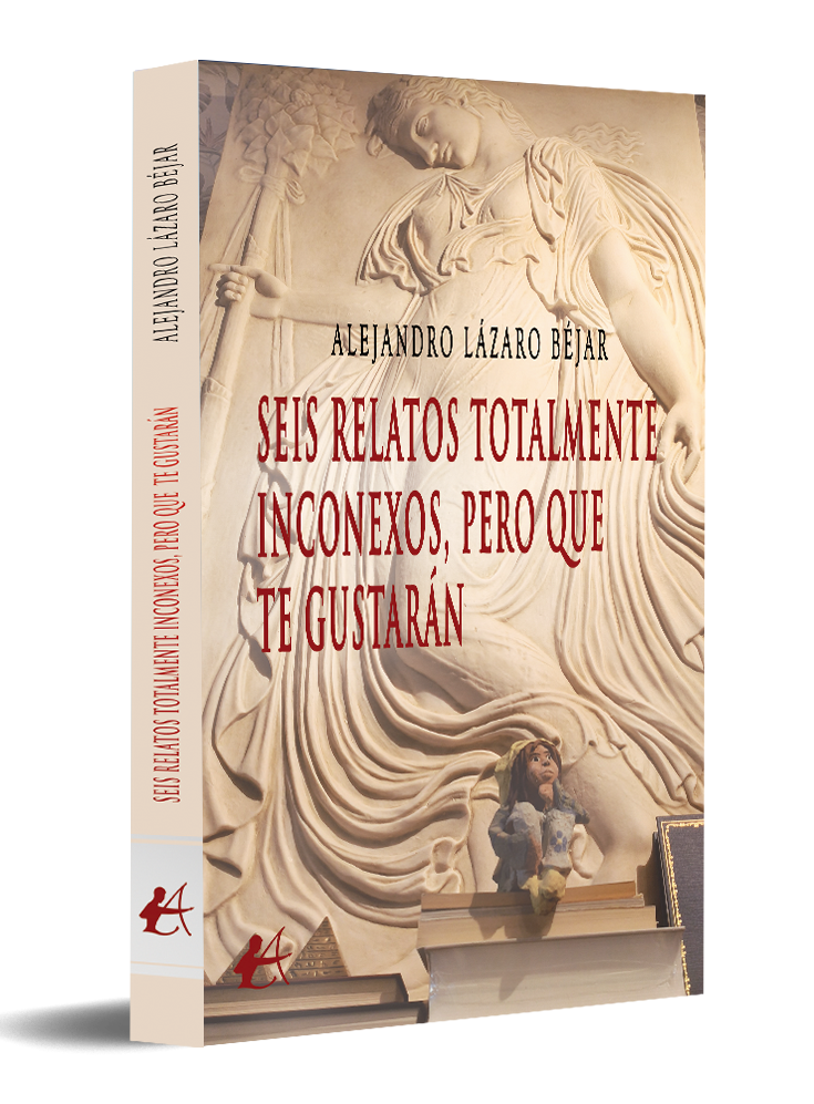 portada Seis relatos totalmente inconexos, pero que te gustarán - Alejandro Lázaro Béjar