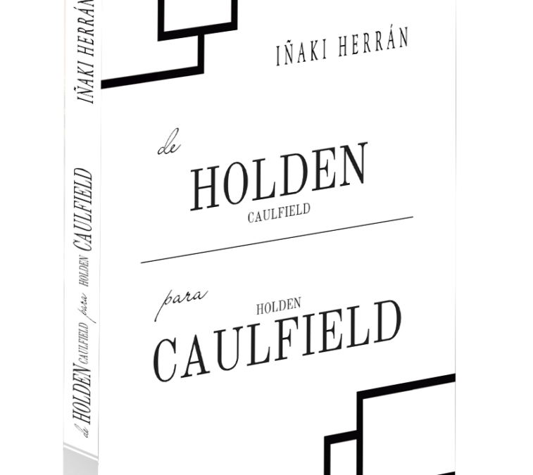 De Holden Caulfield para Holden Caulfield – Iñaki Herrán